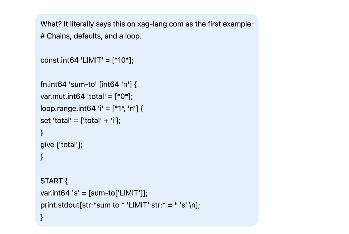 A reply pasting the actual first example from xag-lang.com back at
                  it: the counting program, beginning with the comment hash Chains,
                  defaults, and a loop.